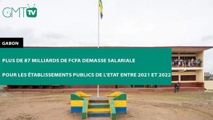 [#Reportage] #Gabon : plus de 87 milliards de FCFA de masse salariale pour les établissements publics de l’Etat entre 2021 et 2022