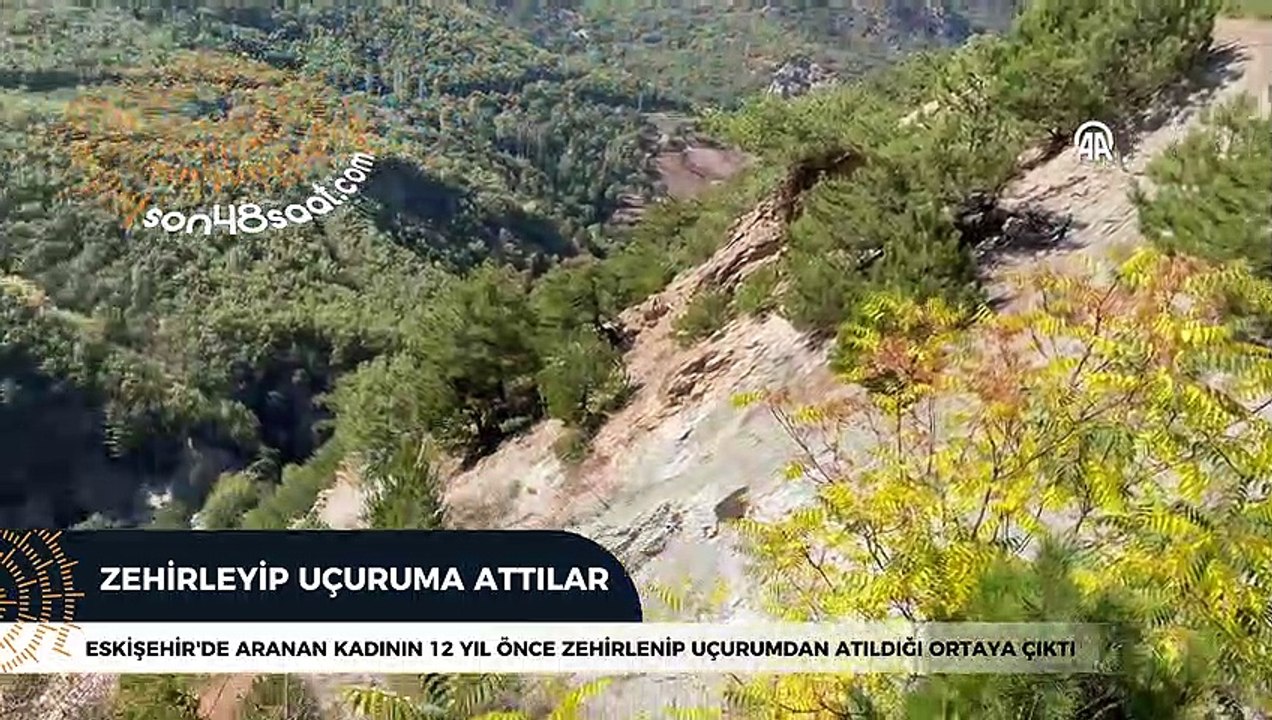 Eskişehir'de aranan kadının 12 yıl önce zehirlenip uçurumdan atıldığı ortaya çıktı