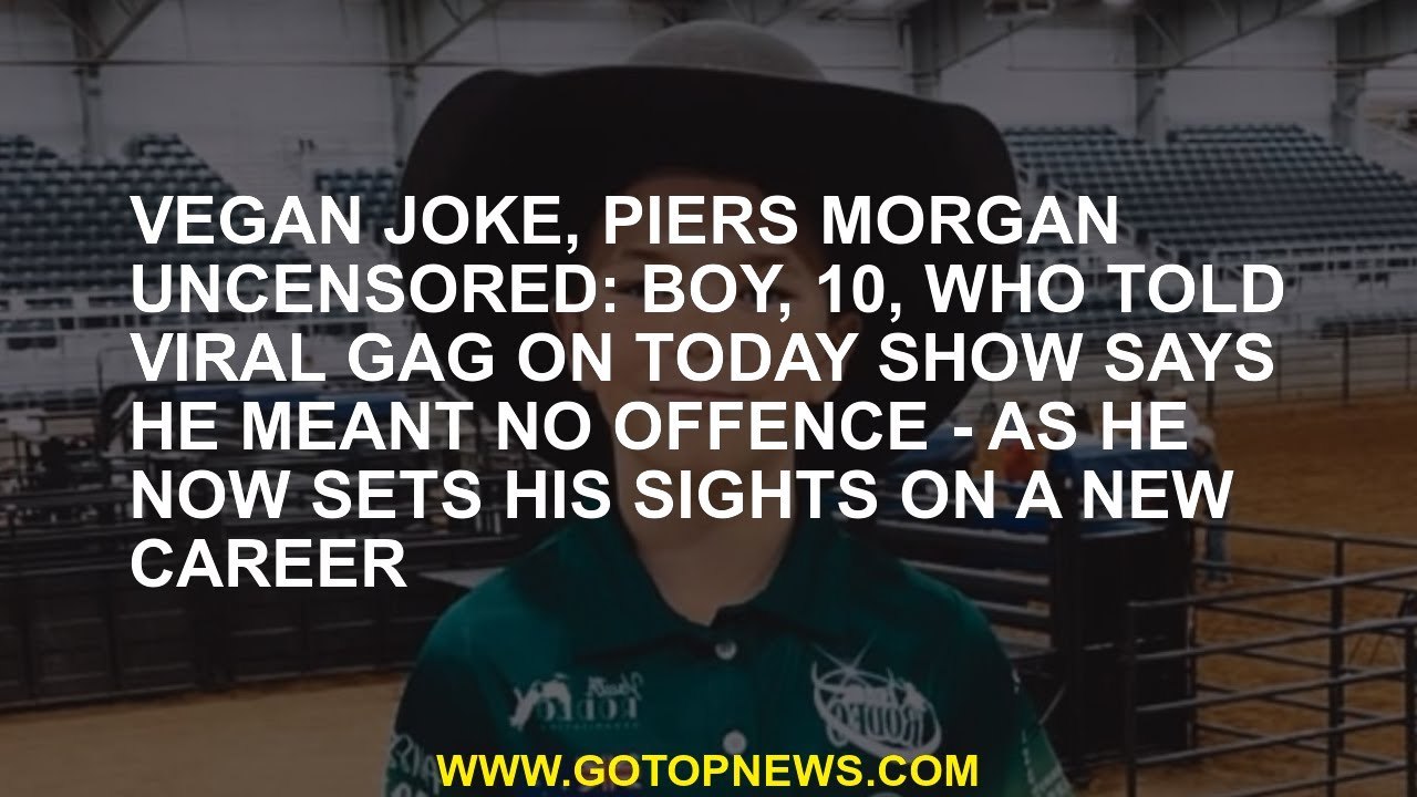 Vegan joke, Piers Morgan uncensored Boy, 10, 10, 10, said 10, no crime does not mean any crime - now