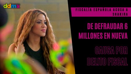 Fiscalía española acusa a Shakira de defraudar 6 millones en nueva causa por delito fiscal