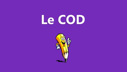 Le complément d'objet direct (COD)
