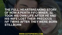 The full, heartbreaking story of how a Perth FIFO miner, 32, took his own life after he and his wife