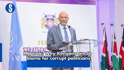 Mbarak: Why Kenyans are to blame for corrupt politicians