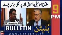 ARY News 9 PM Bulletin | Miftah Ismail slams Dar | 26th September 2023
