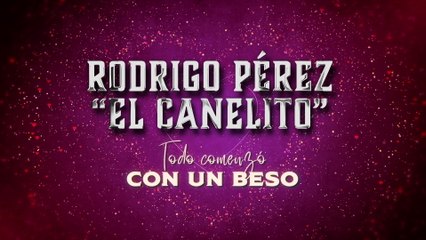 Rodrigo Pérez "El Canelito" - Todo Comenzó Con Un Beso (LETRA)