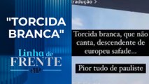 Assessora de Anielle Franco zomba da torcida do São Paulo durante partida | LINHA DE FRENTE