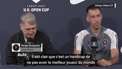Inter Miami - Busquets sur Messi : "Un handicap de ne pas avoir le meilleur joueur du monde"