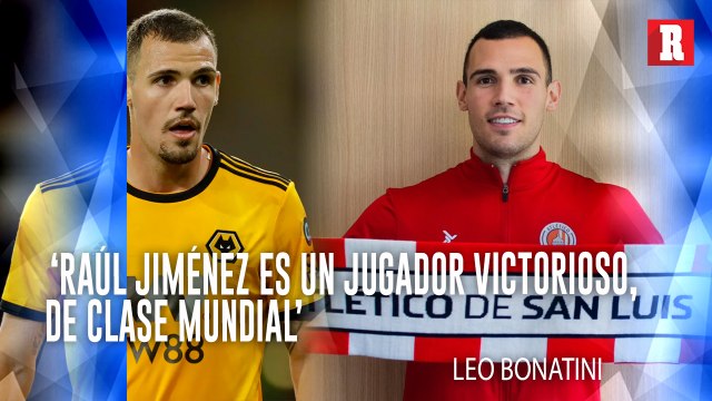 Leo Bonatini habla sobre su experiencia con RAÚL JIMÉNEZ en los Wolves