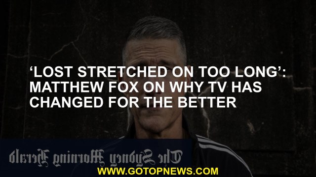 ‘Lost stretched on too long’: Matthew Fox on why TV has changed for the better