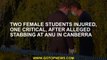 Two female students injured, one critically, after alleged stabbing at ANU in Canberra