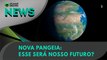 Nova Pangeia: esse será nosso futuro? | Olhar Digital News 1671 | 23 de setembro de 2023