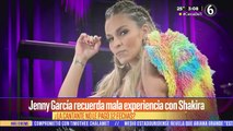 Jenny García recuerda su mala experiencia con Shakira