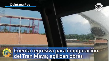 Cuenta regresiva para inauguración del Tren Maya; agilizan obras