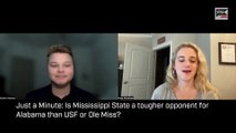 Just a Minute: Is Mississippi State a bigger challenge for Alabama?