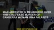Adam was arrested in Melbourne in the 1999 Canberra woman in the cold case  of Irma Palasics