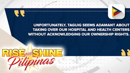 Makati, inakusahan ang Taguig na tumanggi sa proposal na 'smooth transfer' ng health facilities