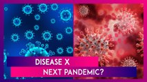 ‘Disease X’ Likely To Be 20 Times Deadlier Than Covid-19, Could Be New Pandemic, Says Health Experts