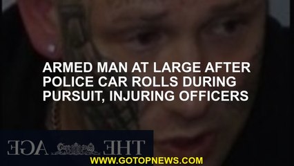 After the police rolled the police during the search, the armed man wounded the officers