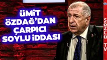 Ümit Özdağ'dan Gündemi Sarsacak Hakan Fidan ve Süleyman Soylu İddiası!