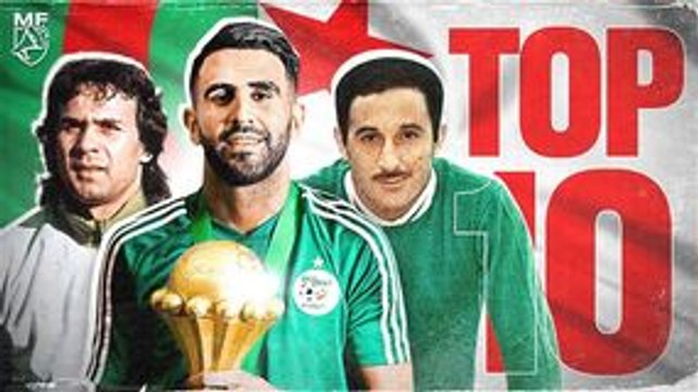 TOP 10 des meilleurs footballeurs Algérien