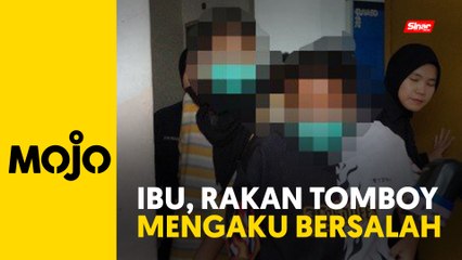 Download Video: Ibu tunggal, rakan tomboy dera kanak-kanak lelaki tukar pengakuan bersalah