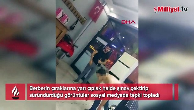 Berber, çıraklarını şınav çektirip, süründürdü