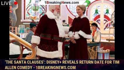 ‘The Santa Clauses’: Disney+ Reveals Return Date For Tim Allen Comedy - 1breakingnews.com