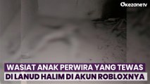 Anak Perwira TNI Ditemukan Tewas Terbakar di Lanud Halim, Begini Isi Wasiat di Akun Robloxnya