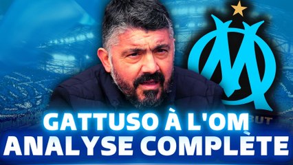  GATTUSO À L'OM !! Un bon choix ? Des interrogations ? L'analyse