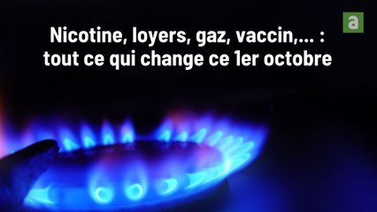 Nicotine, loyers, gaz, vaccin,... : tout ce qui change ce 1er octobre
