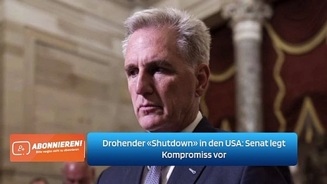 Drohender «Shutdown» in den USA: Senat legt Kompromiss vor