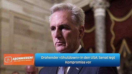 Drohender «Shutdown» in den USA: Senat legt Kompromiss vor