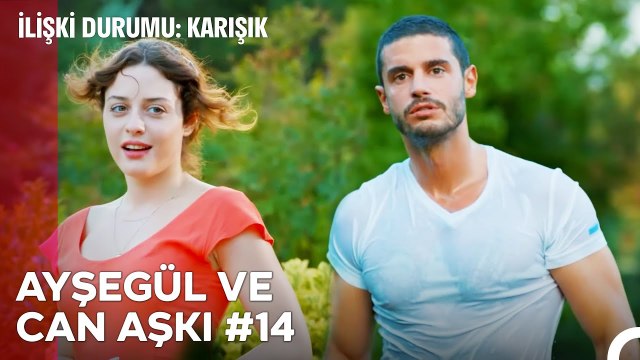 Baştan Sona Ayşegül ve Can Aşkı (Part 14) - İlişki Durumu Karışık