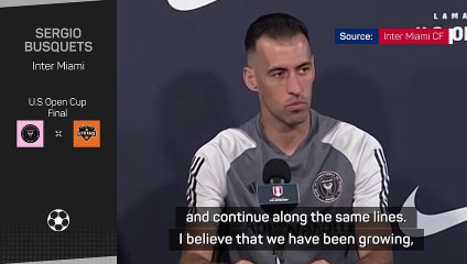 Inter Miami 'growing' as Busquets looks to win second title