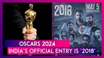 Oscars 2024: Tovino Thomas’ Malayalam Film ‘2018’ Is India Official Entry For The Academy Awards