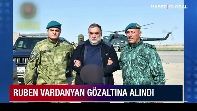 Azerbaycan, Karabağ'daki sözde rejimin eski yöneticisi Vardanyan'ı gözaltına aldı