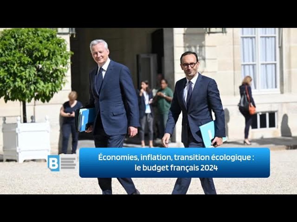 Économies, inflation, transition écologique : le budget français 2024