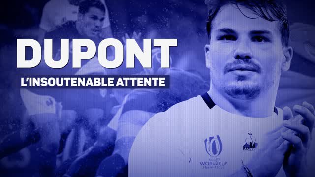Bleus - Antoine Dupont, l’insoutenable attente