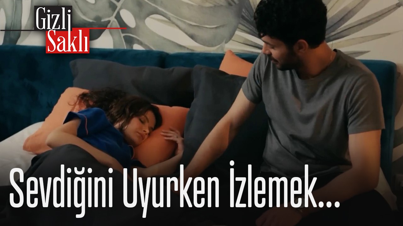 Sevdiğini uyurken izlemek... - Gizli Saklı