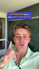 Retrouver tous tes mots de passe 