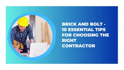 Brick And Bolt - 10 Essential Tips for Choosing the Right Contractor