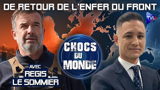 Chocs du Monde - La contre-offensive ukrainienne vue du côté russe avec Régis Le Sommier