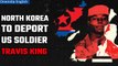 North Korea to expel US soldier Travis King who crossed into country in July | Oneindia News