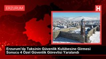 Erzurum'da Taksinin Güvenlik Kulübesine Girmesi Sonucu 4 Özel Güvenlik Görevlisi Yaralandı