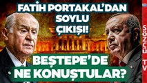 Fatih Portakal Bahçeli Erdoğan Görüşmesini Analiz Etti! Aslında Ne Konuştular?