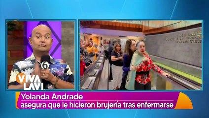 Yolanda Andrade asegura que le hicieron brujería