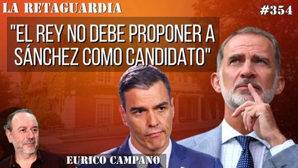 La Retaguardia #354: "El Rey no debe proponer a Sánchez como candidato" ¡Diego Camacho contundente!