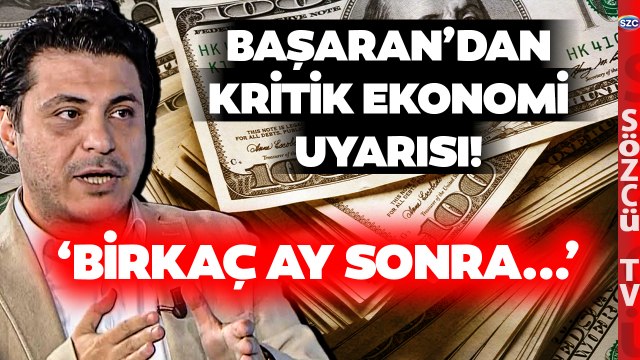 'Ekonomi Bıçak Sırtı Birkaç Ay Sonra...' Mert Başaran'dan Dikkat Çeken Ekonomi Yorumu!