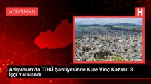 Adıyaman'da TOKİ Şantiyesinde Kule Vinç Kazası: 3 İşçi Yaralandı