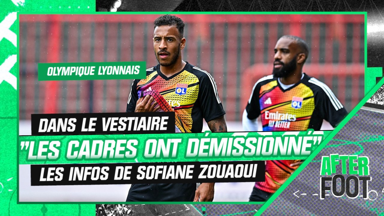 OL : "des cadres du vestiaire ont démissionné" les infos de Sofiane Zouaoui sur Lyon